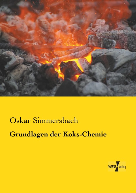 Grundlagen der Koks-Chemie - Oskar Simmersbach