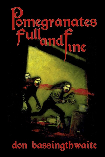 Pomegranates Full and Fine - Don Bassingthwaite