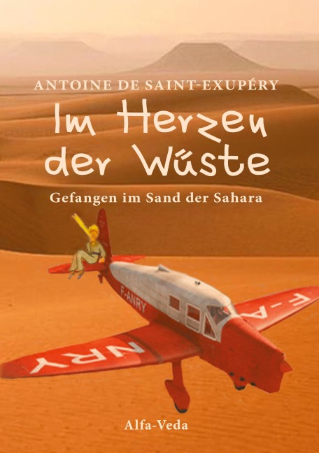 Im Herzen der Wu¿ste - Antoine de Saint-Exupéry