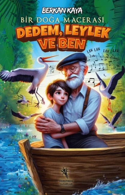 Bir Doga Macerasi - Dedem, Leylek ve Ben - Berkan Kaya