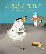 Cover-Bild zum Titel 'À Qui La Frite ?' von 'Chloé Varin'