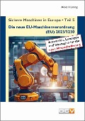 Cover-Bild zum Titel 'Sichere Maschinen in Europa - Teil 5 - Die neue EU-Maschinenverordnung' von 'Alois Hüning'