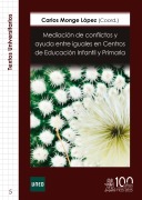 Mediación de conflictos y ayuda entre iguales en Centros de Educación Infantil y Primaria - Carlos Monge López