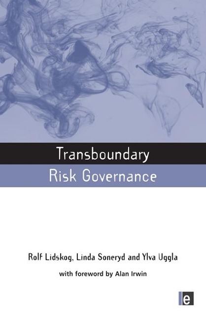 Transboundary Risk Governance - Rolf Lidskog, Ylva Uggla, Linda Soneryd