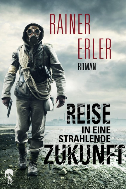 Reise in eine strahlende Zukunft - Rainer Erler