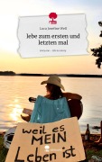 Cover-Bild zum Titel 'lebe zum ersten und letzten mal. Life is a Story - story.one' von 'Luca Josefine Well'