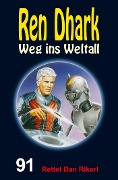 Ren Dhark - Weg ins Weltall 91: Rettet Dan Riker! - Jessica Keppler, Nina Morawietz, Tom J. Forrester