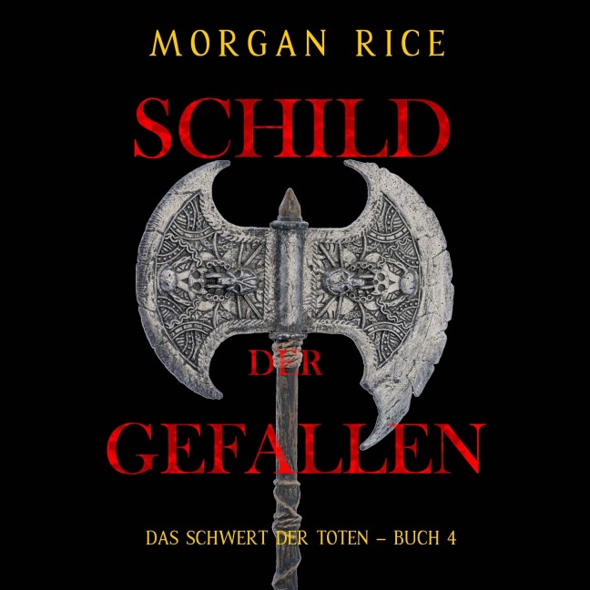 Schild der Gefallenen (Das Schwert der Toten ¿ Buch 4) - Morgan Rice