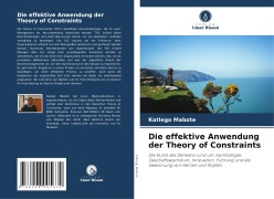 Cover-Bild zum Titel 'Die effektive Anwendung der Theory of Constraints' von 'Katlego Mabote'