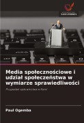 Cover-Bild zum Titel 'Media spo¿eczno¿ciowe i udzia¿ spo¿ecze¿stwa w wymiarze sprawiedliwo¿ci' von 'Paul Ogemba'
