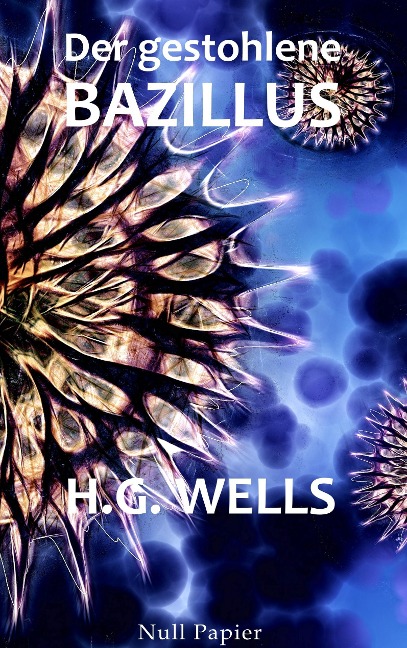 Der gestohlene Bazillus - H. G. Wells