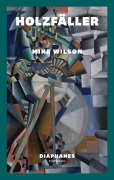 Cover-Bild zum Titel 'Holzfäller' von 'Mike Wilson'