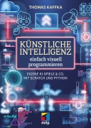 Cover-Bild zum Titel 'Künstliche Intelligenz einfach visuell programmieren' von 'Thomas Kaffka'
