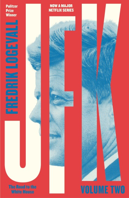 JFK: Volume 2 - Fredrik Logevall