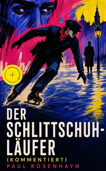 Der Schlittschuhläufer (Kommentiert) - Paul Rosenhayn