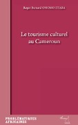 Cover-Bild zum Titel 'Le tourisme culturel au Cameroun' von 'Roger Bernard Onomo Etaba'
