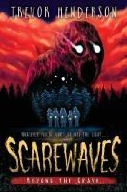 Scarewaves: Beyond the Grave (Scarewaves #2) - Trevor Henderson
