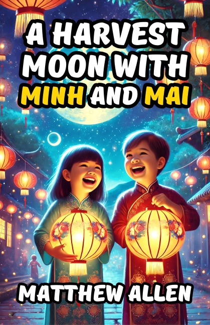 A Harvest Moon with Minh and Mai - Matthew Allen