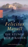 Cover-Bild zum Titel 'Die Stunde der Zikaden' von 'Felicitas Mayall'
