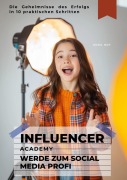 Cover-Bild zum Titel 'Influencer Academy: Werde zum Social Media Profi' von 'Zora Rot'
