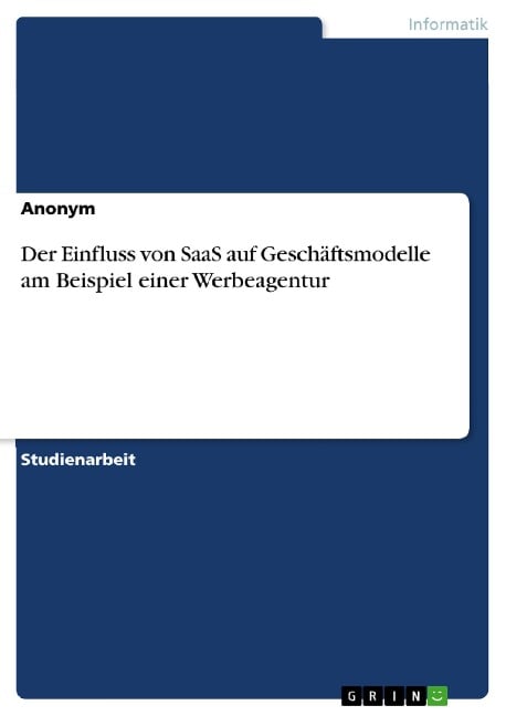 Der Einfluss von SaaS auf Geschäftsmodelle am Beispiel einer Werbeagentur - 