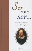Cover-Bild zum Titel 'Ser O No Ser...: Y Todo Lo Que Deberias Saber de Shakespeare = To Be or Not to Be...' von 'Liz Evers'