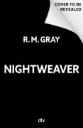 Cover-Bild zum Titel 'Nightweaver' von 'R. M. Gray'