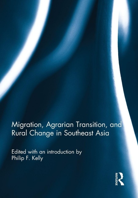 Migration, Agrarian Transition, and Rural Change in Southeast Asia - 
