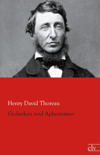 Gedanken und Aphorismen - Henry David Thoreau