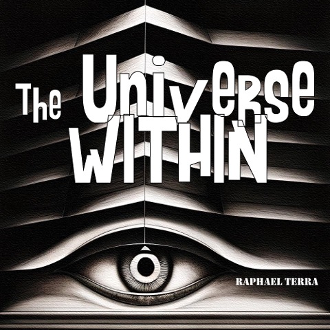 The Universe Within - Raphael Terra