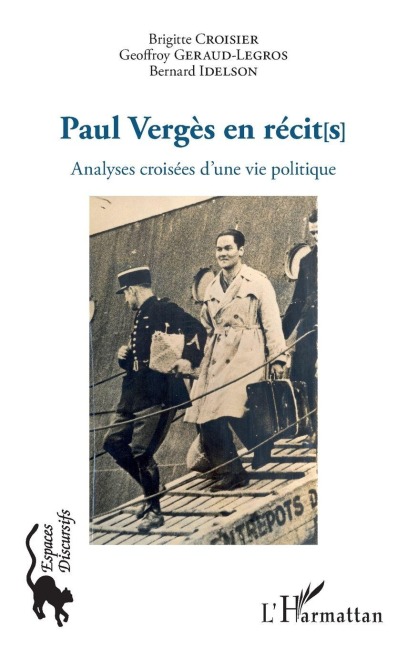 Paul Vergès en récit[s] - Bernard Idelson, Croisier Brigitte, Geraud-Legros Geoffroy