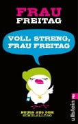 Voll streng, Frau Freitag! - Frau Freitag