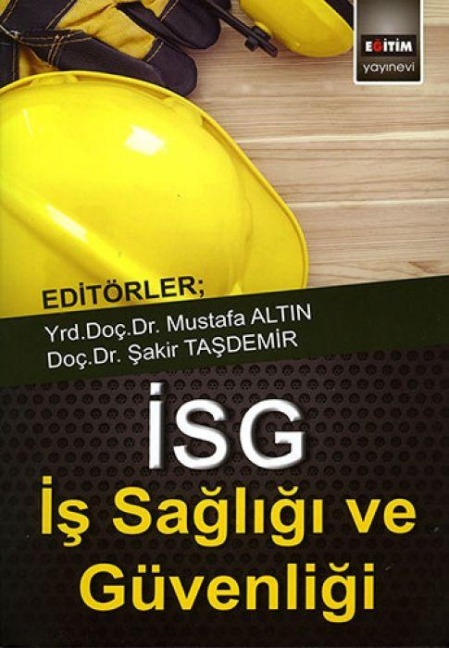 ISG - Is Sagligi ve Güvenligi - Mustafa Altin, Sakir Tasdemir