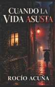 Cover-Bild zum Titel 'Cuando la vida asusta' von 'Rocío Acuña'