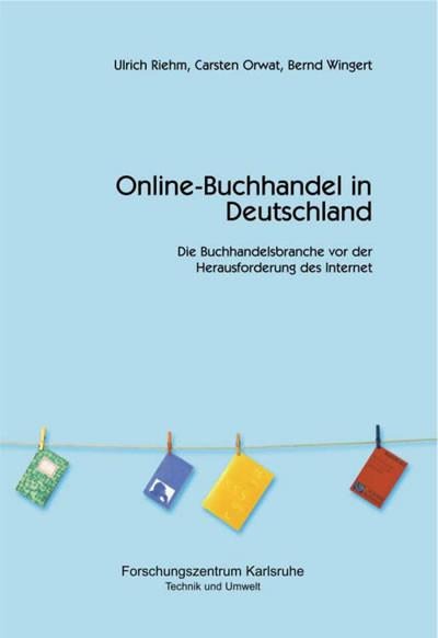 Online-Buchhandel in Deutschland - Carsten Orwat, Ulrich Riehm, Bernd Wingert