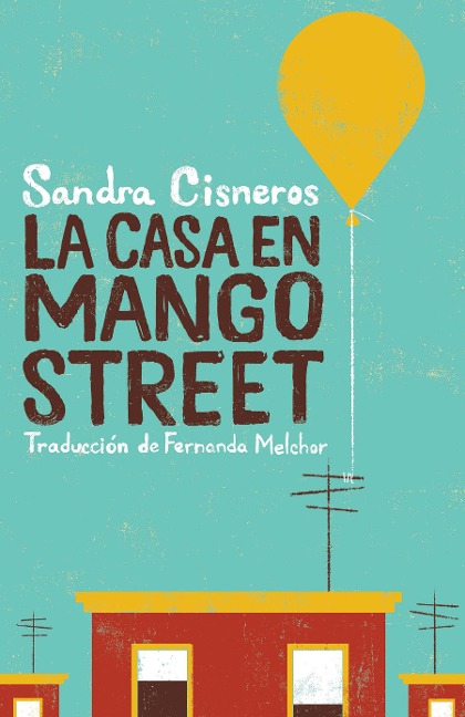 La Casa En Mango Street / The House on Mango Street - Sandra Cisneros