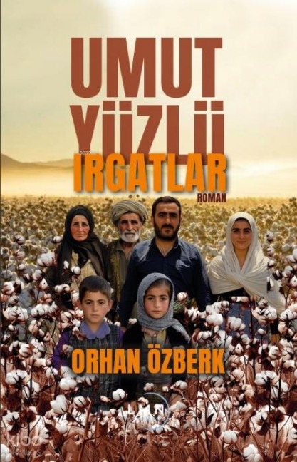 Umut Yüzlü Irgatlar - Orhan Özberk