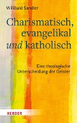 Cover-Bild zum Titel 'Charismatisch, evangelikal und katholisch' von 'Willibald Sandler'