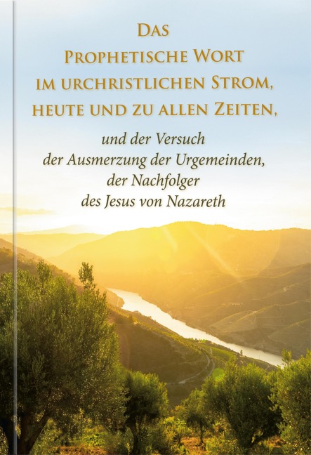 Das Prophetische Wort im urchristlichen Strom, heute und zu allen Zeiten - Dieter Potzel