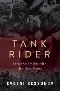 Cover-Bild zum Titel 'Tank Rider: Into the Reich with the Red Army' von 'Evgeni Bessonov'