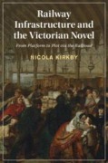 Cover-Bild zum Titel 'Railway Infrastructure and the Victorian Novel' von 'Nicola Kirkby'