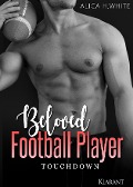 Beloved Football Player. Touchdown - Alica H. White