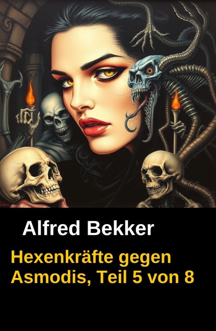 Hexenkräfte gegen Asmodis, Teil 5 von 8 - Alfred Bekker