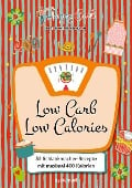 Happy Carb: Low Carb - Low Calories - Bettina Meiselbach