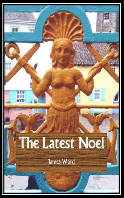 The Latest Noel - James Ward