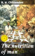 Cover-Bild zum Titel 'The nutrition of man' von 'R. H. Chittenden'