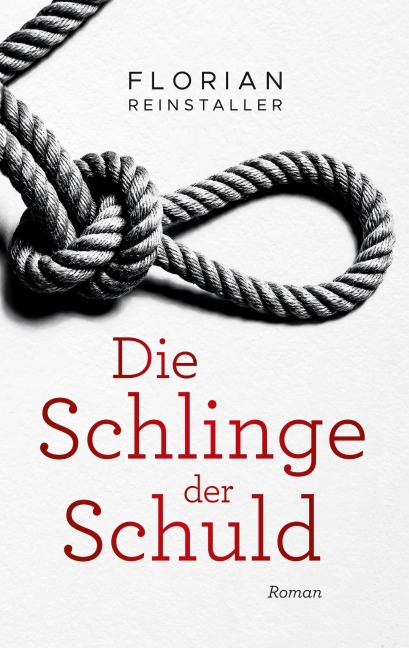 Die Schlinge der Schuld - Florian Reinstaller