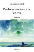 Cover-Bild zum Titel 'Double rencontre au lac d'Orta' von 'Catherine Cerdelli'