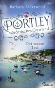 Cover-Bild zum Titel 'Portley - Der nasse Tod | Cosy Crime zwischen Cornish Pasties und dunklen Dorfgeheimnissen' von 'Barbara Alderwood'
