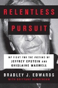 Cover-Bild zum Titel 'Relentless Pursuit' von 'Bradley J. Edwards'